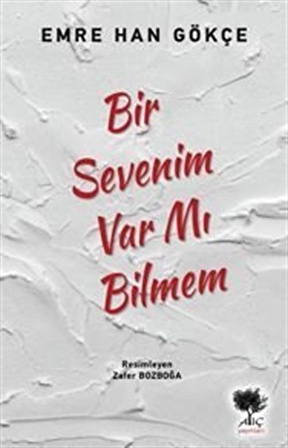 Bir Sevenim Var mı Bilmem