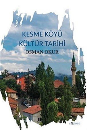 Kesme Köyü Kültür Tarihi / Osman Okur