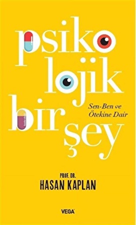 Psikolojik Bir Şey: Sen Ben ve Ötekine Dair / Prof. Dr. Hasan Kaplan