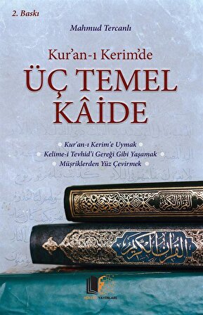 Kur'an-ı Kerim'de Üç Temel Kaide / Mahmud Ebu Muaz