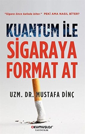 Kuantum İle Sigaraya Format At / Mustafa Dinç