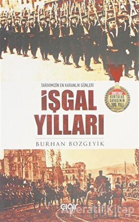 İşgal Yılları - Burhan Bozgeyik - Çığır Yayınları