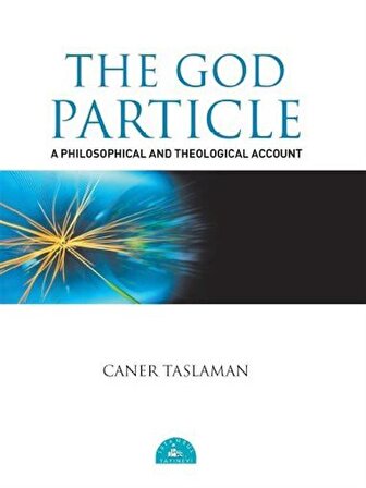 The God Particle / Prof. Dr. Caner Taslaman