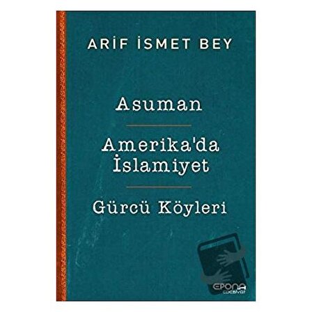 Asuman   Amerika’da İslamiyet   Gürcü Köyleri / Epona Kitap / Arif İsmet Bey