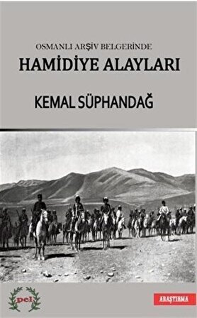 Osmanlı Arşiv Belgelerinde Hamidiye Alayları / Kemal Süphandağ