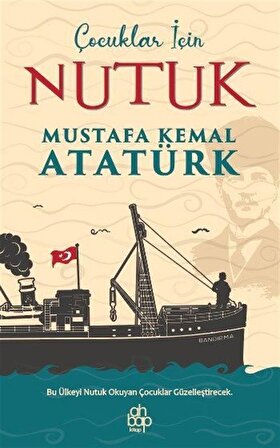 Çocuklar İçin Nutuk / Mustafa Kemal Atatürk