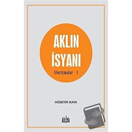 Aklın İsyanı Aforizmalar 1 / SR Yayınevi / Hüseyin Kaya