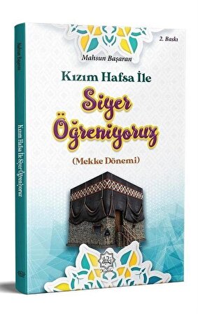 Kızım Hafsa İle Siyer Öğreniyoruz / Mahsun Başaran