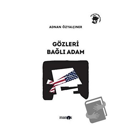 Gözleri Bağlı Adam / Manos Yayınları / Adnan Özyalçıner