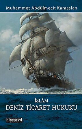 İslam Deniz Ticaret Hukuku / Muhammet Abdülmecit Karaaslan