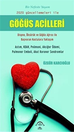 Göğüs Acilleri & Dispne, Öksürük ve Göğüs Ağrısı ile Başvuran Hastalara Yaklaşım / Dr. Özgür Karcıoğlu