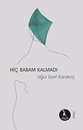 Hiç Babam Kalmadı