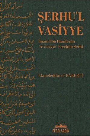 Şerhu'l Vasiyye Imam & Ebu Hanife'nin El-vasiyye Eserinin Şerhi