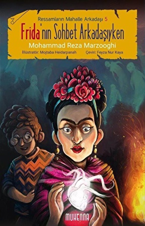 Ressamların Mahalle Arkadaşı 5 - Frida'nın Sohbet Arkadaşıyken (10-16 Yaş) / Mohammad Reza Marzooghi