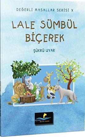 Lale Sümbül Biçerek - Değerli Masallar Serisi 10