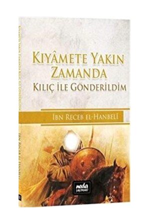 Kıyamete Yakın Zamanda Kılıç ile Gönderildim