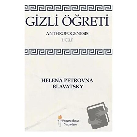 Gizli Öğreti   Anthropogenesis 1. Cilt / Prometheus Yayınları / Helena Petrovna