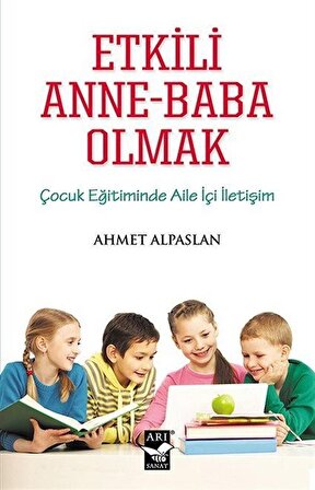 Etkili Anne-Baba Olmak / Ahmet Alpaslan