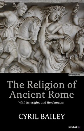 The Religion of Ancient Rome - Cyril Bailey