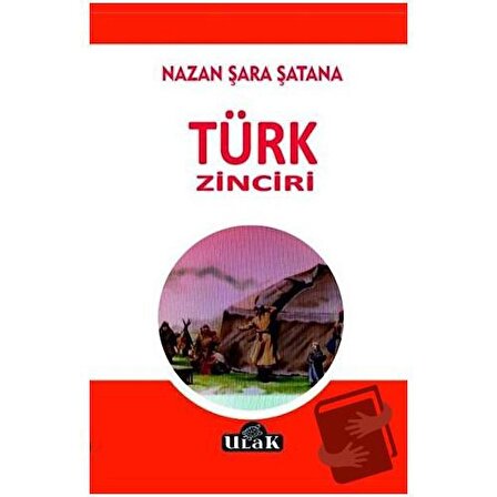 Türk Zinciri / Ulak Yayıncılık / Nazan Şara Şatana