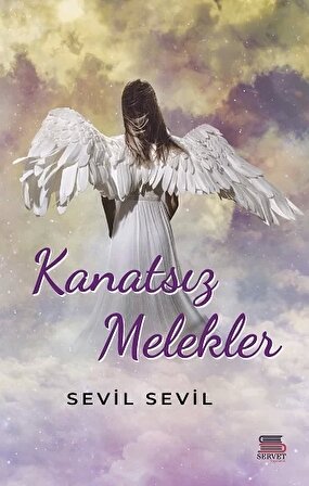 Kanatsız Melekler | Servet Yayınevi