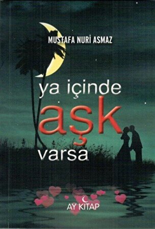 Ya İçinde Aşk Varsa / Mustafa Nuri Asmaz