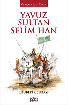 Gençler İçin Tarih - Yavuz Sultan Selim Han