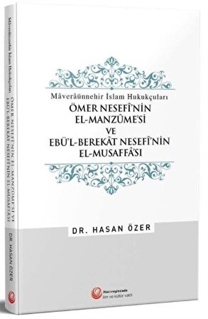 Ömer Nesefî'nin El-Manzûme'si ve Ebü'l-Berekat Nesefî'nin El-Musaffa'sı / Hasan Özer