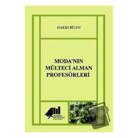 Moda’nın Mülteci Alman Profesörleri / Kadıköy Belediyesi Kültür Yayınları /