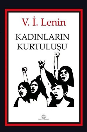 Kadınların Kurtuluşu / Vladimir İlyiç Lenin