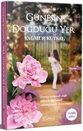 Güneşin Doğduğu Yer / Yağmur Kutsal