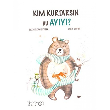 Kim Kurtarsın Bu Ayıyı | Nito Kitap