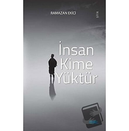 İnsan Kime Yüktür / Mat Kitap / Ramazan Ekici