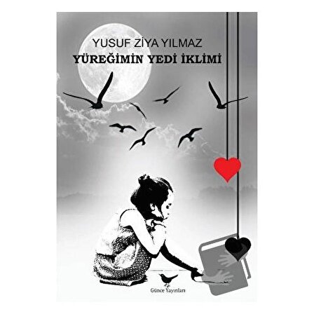Yüreğimin Yedi İklimi / Günce Yayınları / Yusuf Ziya Yılmaz