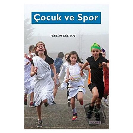 Çocuk ve Spor / Tekhne Yayınları / Müslüm Gülhan