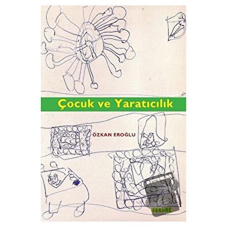 Çocuk ve Yaratıcılık / Tekhne Yayınları / Özkan Eroğlu