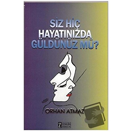 Siz Hiç Hayatınızda Güldünüz Mü? / Zengin Yayıncılık / Orhan Atmaz