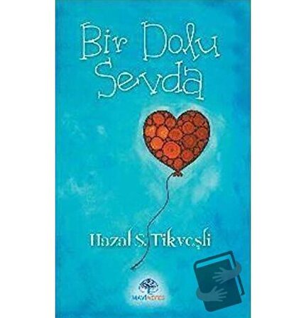 Bir Dolu Sevda / Mavi Nefes Yayınları / Hazal S. Tikveşli