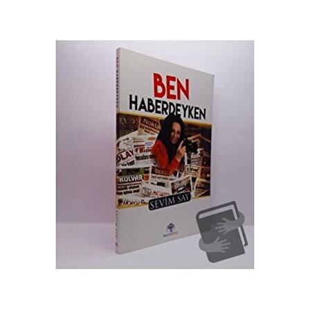 Ben Haberdeyken / Mavi Nefes Yayınları / Sevim Say
