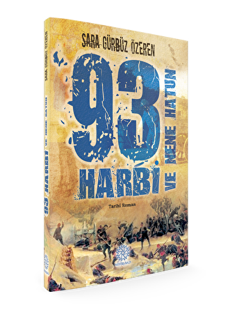93 Harbi ve Nene Hatun - Sara Gürbüz Özeren - Mihrabad Yayınları