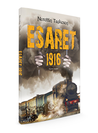 Esaret 1916 - Nurettin Taşkesen - Mihrabad Yayınları