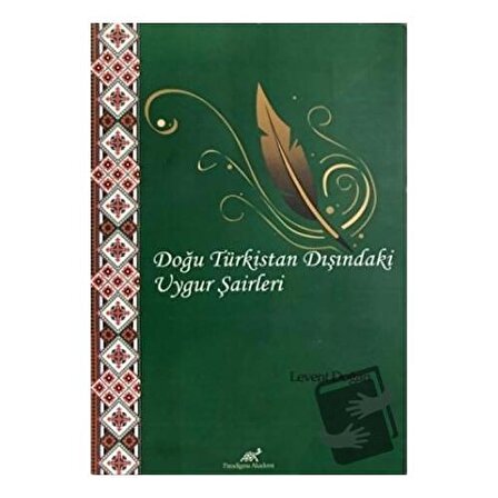 Doğu Türkistan Dışındaki Uygur Şairleri / Paradigma Akademi Yayınları / Levent