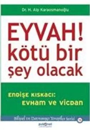 Eyvah! Kötü Bir Şey Olacak - Hasan Alp Karaosmanoğlu - Psikonet Yayınları