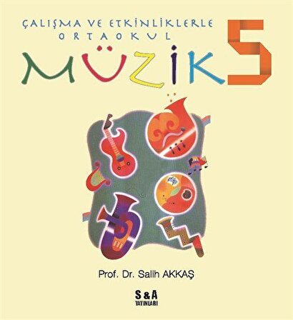 Çalışma ve Etkinliklerle Ortaokul Müzik 5 / Prof.Dr. Salih Akkaş