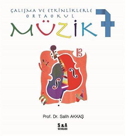 Çalışma ve Etkinliklerle Ortaokul Müzik 7 / Prof.Dr. Salih Akkaş