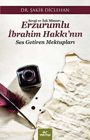 Sevgi ve Aşk Mimarı Erzurumlu İbrahim Hakkı'nın Ses Getiren Mektupları