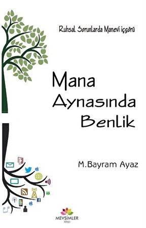 Mana Aynasında Benlik / M. Bayram Ayaz