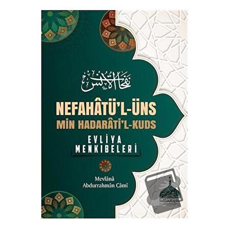Nefahatü'l   Üns   Min Hadarati'l   Kuds (Ciltli) / Salih Kitaplar / Mevlana