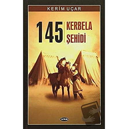 145 Kerbela Şehidi / Asr Yayınları / Kerim Uçar