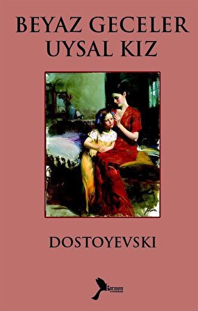 Beyaz Geceler - Uysal Kız / Fyodor Mihailoviç Dostoyevski